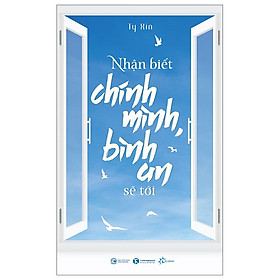  Nhận Biết Chính Mình Bình An Sẽ Tới- Cuốn Sách Kỹ Năng Sống Hay