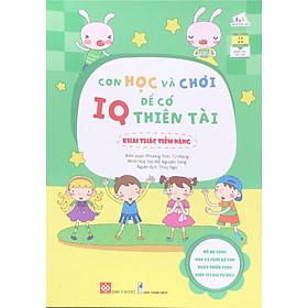 Con học và chơi để có IQ thiên tài ( khai thác tiềm năng)