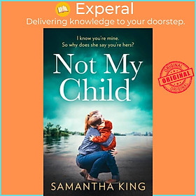 Sách - Not My Child by Samantha King (UK edition, paperback)