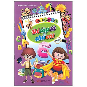 Mai Bé Vào Lớp 1 - Bé Tập Tô Chữ Cái (Tái Bản)