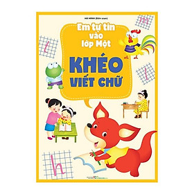 Em Tự Tin Vào Lớp Một - Khéo Viết Chữ