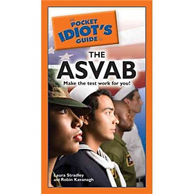 Nơi bán The Pocket Idiots Guide to the ASVAB - Giá Từ -1đ