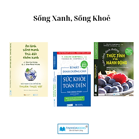 Combo Sách sống xanh: Ăn lành sống mạnh + Bí mật dinh dưỡng + Toàn cảnh dinh dưỡng - CÔNG TY CỔ PHẦN ĐẦU TƯ VĂN HÓA TINH HOA