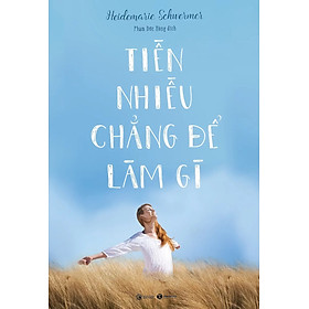 Tiền Nhiều Chẳng Để Làm Gì