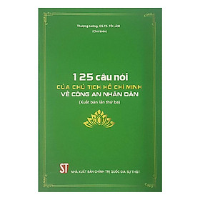 125 Câu Nói Của Chủ Tịch Hồ Chí Minh Về Công An Nhân Dân