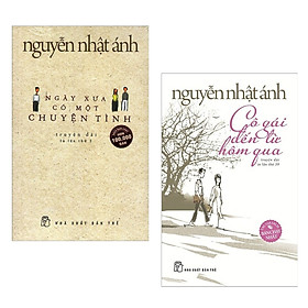 Combo 2 Cuốn Sách Hay Nhất Của Nguyễn Nhật Ánh: Ngày Xưa Có Một Chuyện Tình + Cô Gái Đến Từ Hôm Qua (Tặng Kèm Bookmark Happy Life)