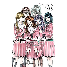 Hoa thơm kiêu hãnh 10 - Bản thường (Tặng kèm card PVC) - Truyện Tranh NXB Trẻ