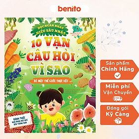 Benito - Sách thiếu nhi - 10 vạn câu hỏi vì sao - Bí mật thế giới thực vật - Linh Lan Books