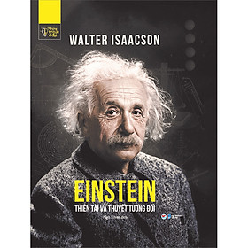 Sách Những Trí Tuệ Vĩ Đại - Einstein thiên tài và thuyết tương đối