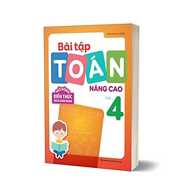 Bài Tập Toán Nâng Cao Lớp 4 (Mở Rộng Kiến Thức Sách Giáo Khoa)