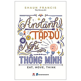 Ăn Lành , Tập Đủ , Nghĩ Thông Minh
