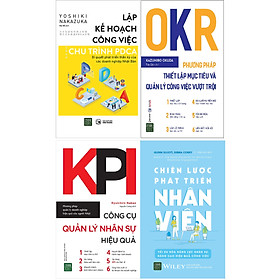 Bộ Sách Các Công Cụ Quản Lý Nhân Sự Hiệu Quả: Lập Kế Hoạch Công Việc Theo Chu Trình PDCA + OKR - Phương Pháp Thiết Lập Mục Tiêu Và Quản Lý Công Việc Vượt Trội + KPI - Công Cụ Quản Lý Nhân Sự Hiệu Quả + Chiến Lược Phát Triển Nhân Viên