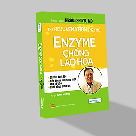 Ảnh bìa Enzyme chống lão hóa - Đây Lùi Tuổi Tác, Tiếp Thêm Sức Sống Mới Cho Tế Bào ( Tái bản 2020)