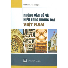 Nơi bán Những Vấn Đề Về Kiến Trúc Đương Đại Việt Nam - Giá Từ -1đ