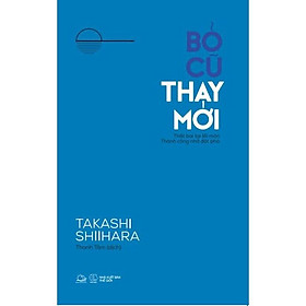 Sách - Bỏ Cũ Thay Mới ( tặng kèm bookmark Sáng Tạo )