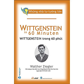 Những Nhà Tư Tưởng Lớn – Wittgenstein Trong 60 Phút