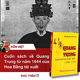 QUANG TRUNG - ANH HÙNG DÂN TỘC (1788-1792) - Hoa Bằng (Hoàng Thúc Trâm) - NXB Chính Trị Quốc Gia Sự Thật.
