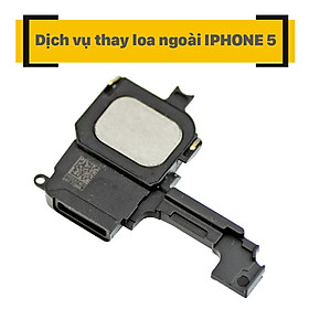 Dịch Vụ Thay Loa Ngoài iPhone 5