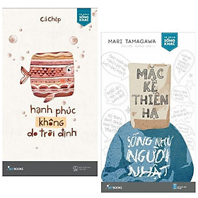 Combo 2 Cuốn Sách Cực Hay: Hạnh Phúc Không Do Trời Định + Mặc Kệ Thiên Hạ - Sống Như Người Nhật (Tặng Kèm Bookmark Green Life)