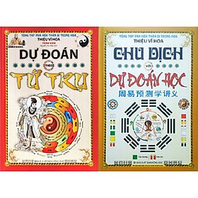 [Download Sách] Combo 2 Cuốn: Chu Dịch Với Dự Đoán Học + Dự Đoán Theo Tứ Trụ