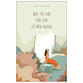 Hãy yêu đời dẫu đời có trái ngang