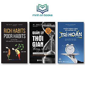 Download sách Combo Bộ 3 Cuốn Sách Kỹ Năng Mềm: Rich Habits, Poor Habits: Sự Khác Biệt Giữa Người Giàu Và Người Nghèo + Quản Lý Thời Gian Thông Minh Của Người Thành Đạt + Muốn Thành Công Nói Không Với Trì Hoãn - MinhAnBooks