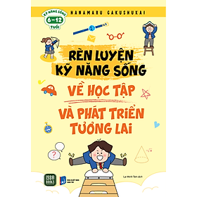 Rèn Luyện Kỹ Năng Sống Về Học Tập Và Phát Triển Tương Lai
