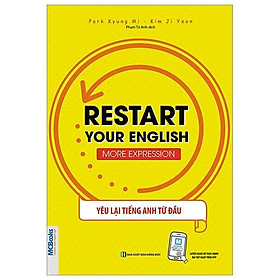 RESTART YOUR ENGLISH - MORE EXPRESSION - YÊU LẠI TIẾNG ANH TỪ ĐẦU