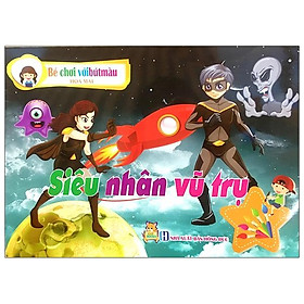 Sách Bé Chơi Với Bút Màu - Siêu Nhân Vũ Trụ