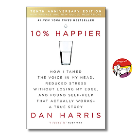 Sách - 10% Happier (New York Times Bestseller) by Dan Harris | Nonfiction Self Help - English Book