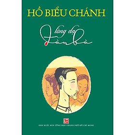 Sách Lòng dạ đàn bà - Hồ Biểu Chánh (TB)