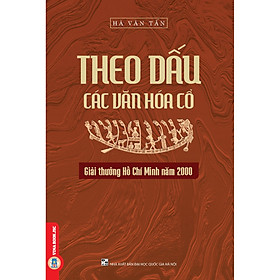 Theo Dấu Các Văn Hóa Cổ