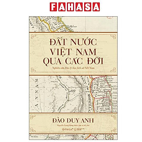 Sách - Đất Nước Việt Nam Qua Các Đời - Nghiên Cứu Địa Lý Học Lịch Sử Việt Nam (Tái Bản 2025)