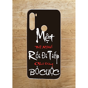 Ốp Lưng Dùng Cho Xiaomi Redmi Note 8 (dẻo viền trắng trong) - Mệt Nghỉ Rồi Đi Tiếp
