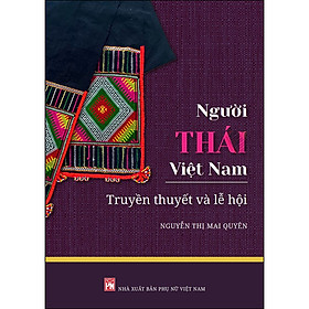 Người Thái Việt Nam - Truyền Thuyết Và Lễ Hội