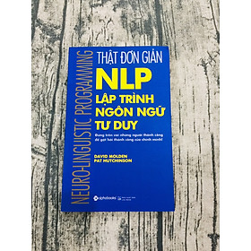 Download sách Thật Đơn Giản - Nlp - Lập Trình Ngôn Ngữ Tư Duy 