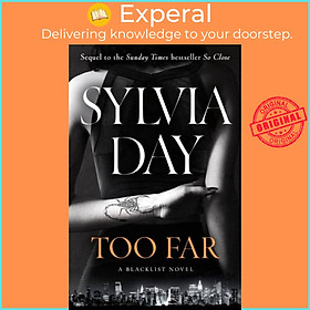 Hình ảnh Sách - Too Far - The Scorching New Novel from Multimillion International Bestselli by Sylvia Day (UK edition, paperback)