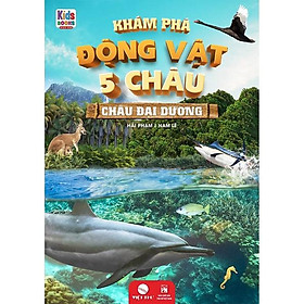 Sách – Khám Phá Động Vật 5 Châu – Châu Đại Dương