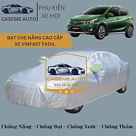 [VINFAST FADIL] Bạt phủ xe ô tô tráng nhôm cao cấp dành cho xe VINFAST FADIL , 3 lớp chống nóng, chống thấm, chống bụi - Hàng Chính Hãng