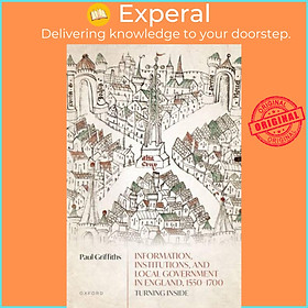 Sách - Information, Institutions, and Local Government in England, 1150-1700 - by Paul Griffiths (UK edition, hardcover)