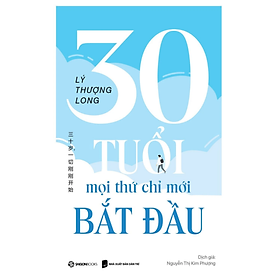 Sách - 30 Tuổi Mọi Thứ Chỉ Mới Bắt Đầu