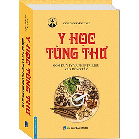 Y Học Tùng Thư - Gồm Đủ Y Lý Và Phép Trị Liệu Của Đông Tây