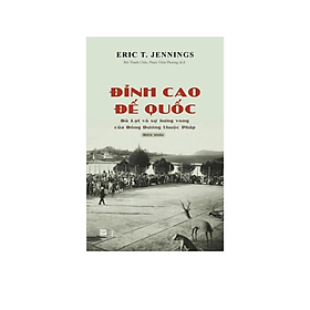 Đỉnh Cao Đế Quốc - Tác Giả Eric T Jennings (PB)