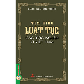 Tìm Hiểu Luật Tục Các Tộc Người Ở Việt Nam - Tim Palmer
