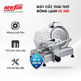 Máy Thái Thịt Đông Lạnh ES 300 NEWSUN, Thái lát Mỏng Đều Nhanh 