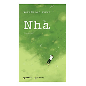 Nhà - Nguyễn Bảo Trung - Saigon Books