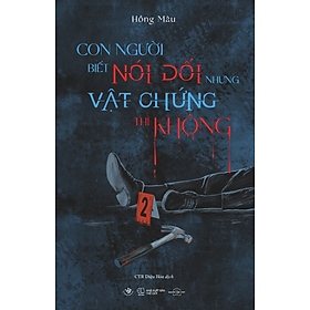 Sách Con Người Biết Nói Dối Còn Vật Chứng Thì Không