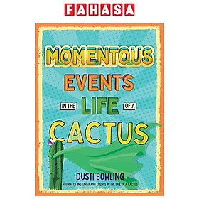 Momentous Events In The Life Of A Cactus