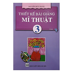 Nơi bán Thiết Kế Bài Giảng Mĩ Thuật 3 - Giá Từ -1đ