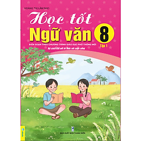 Hình ảnh Sách - Học Tốt Ngữ Văn 8 - Biên soạn theo chương trình GDPT mới Kết Nối - ndbooks